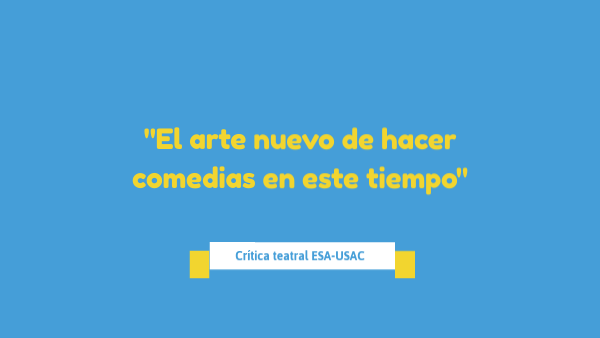 El arte nuevo de hacer comedias | Genially