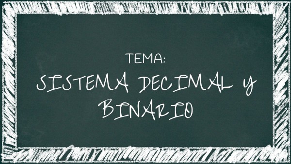 sistema decimal y binario | Genially
