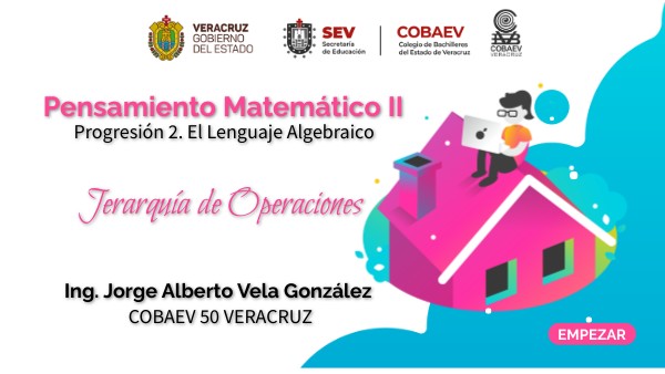 P. M. 2. Progresión 2. Jerarquía de Operaciones | Genially