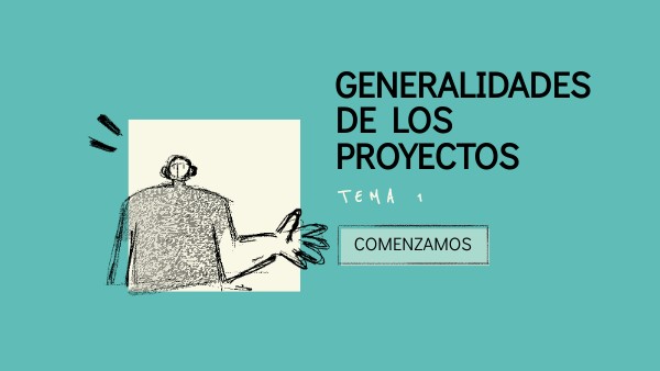 TEMA 1 GENERALIDADES DE LOS PROYECTOS