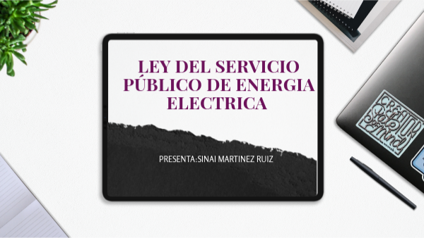 LEY DEL SERVICIO PUBLICO DE ENERGIA ELECTRICA | Genially