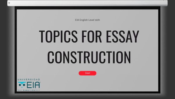 TOPICS FOR ESSAY CONSTRUCTION | Genially