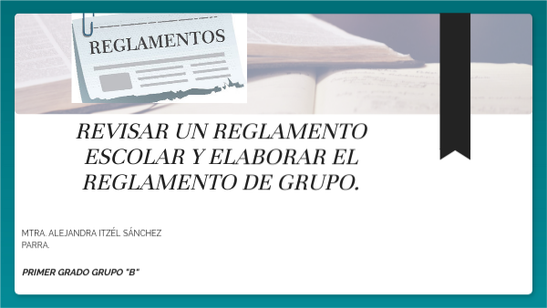 REVISAR UN REGLAMENTO ESCOLAR Y ELABORAR EL REGLAMENTO DE GRUPO | Genially