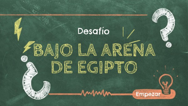 BAJO LA ARENA DE EGIPTO Desafío