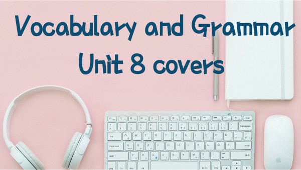 6o Unit 8 Covers -MAR 22 | Genially