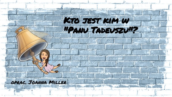 Klocil Sie Z Rejentem W Panu Tadeuszu - Kto jest kim? Pan Tadeusz