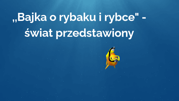 Jaką Naukę Zawiera Baśń O Rybaku I Rybce