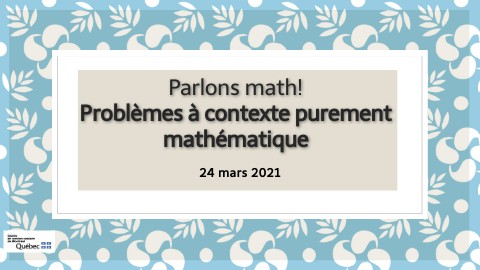 Parlons maths! Problème à contexte purement maths