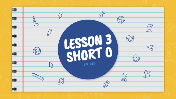 Lesson 3 spelling | Genially