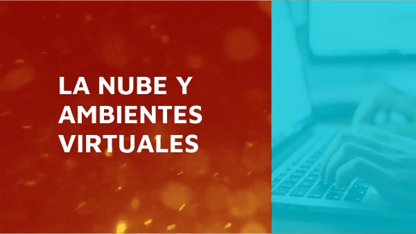 LA NUBE Y AMBIENTES VIRTUALES | Genially