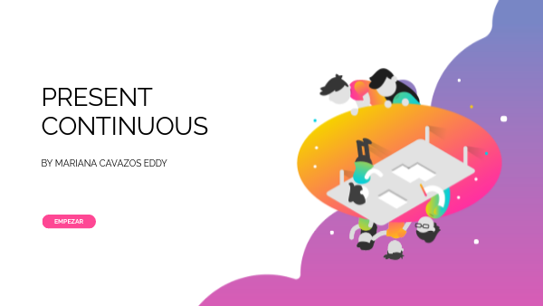 PRESENT CONTINUOUS | Genially