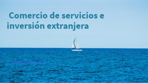 COMERCIO DE SERVICIOS E INV EXTRANJERA | Genially