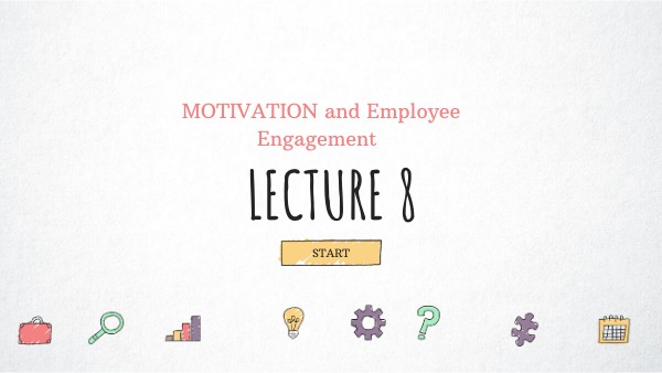 Lecture 8 _ Motivation and Employee Engagement | Genially