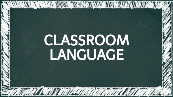CLASSROOM LANGUAGE BY CAROL LAUREANO | Genially
