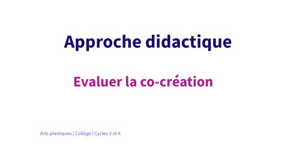 Approche pédagogique|Evaluer la co création | Genially