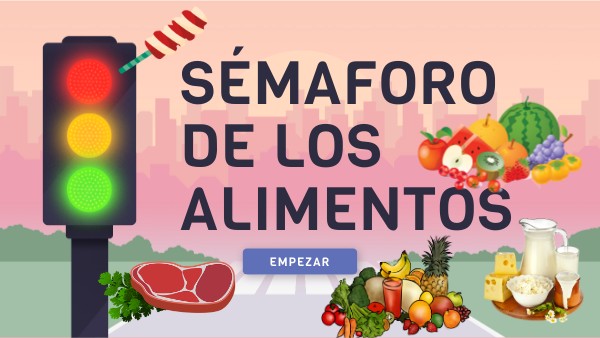 SEMAFORO DE LOS ALIMENTOS- SALAS DE 5 | Genially