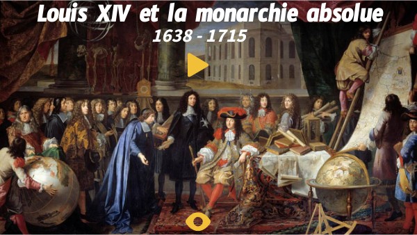 Louis XIV et la monarchie absolue | Genially