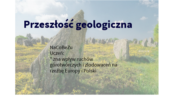 Przeszlosc Geologiczna Polski Klasa 7 - Przeszłość geologiczna Polski | Genially