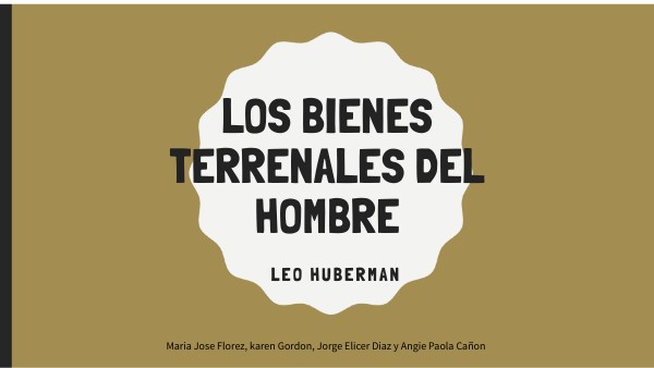 LOS BIENES TERRENALES DEL HOMBRE | Genially