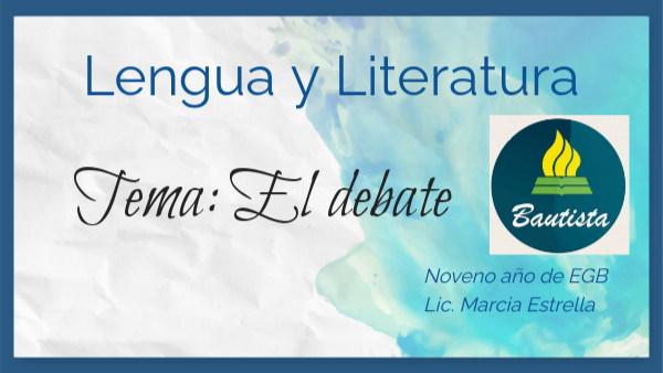 Lengua 9no. EL DEBATE | Genially