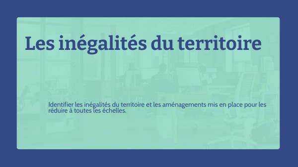 Aménager pour réduire les inégalités du territoire | Genially