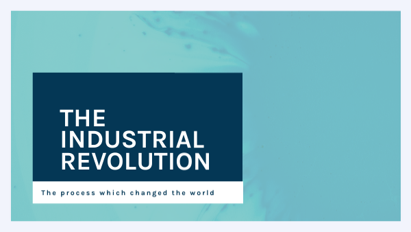 The Industrial Revolution | Genially