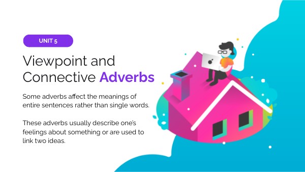 Viewpoint and Connective Adverbs | Genially