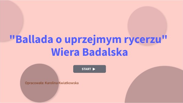 Ballada O Uprzejmym Rycerzu Wiera Badalska view.genially.com