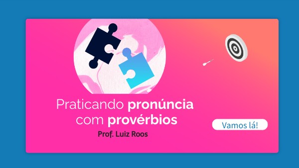 Pronúncia do PB com provérbios | Genially