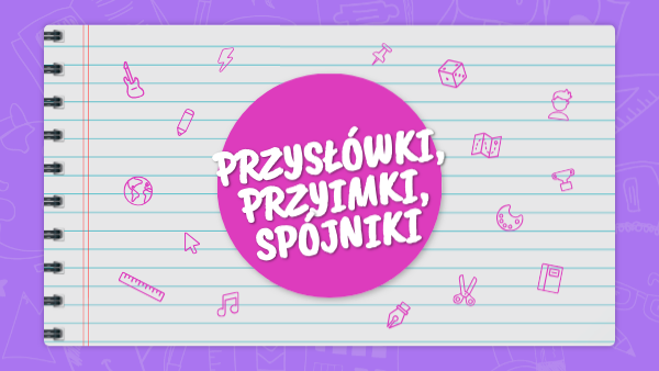 Przysłówek Przyimek Spójnik Sprawdzian Kl 5 - przysłówki, przyimki, spójniki - klasa 5 | Genially