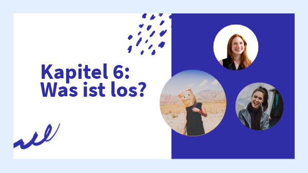 A2.1 Kapitel 6: Was ist los?