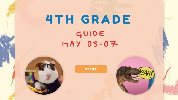4th grade - Guide May 03-07 | Genially