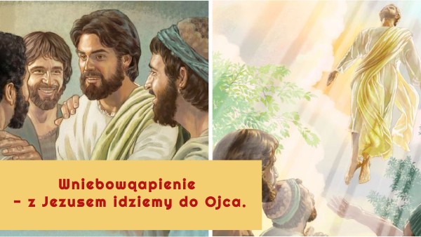 Wniebowstąpienie - z Jezusem idziemy do Ojca kl. 2 copy