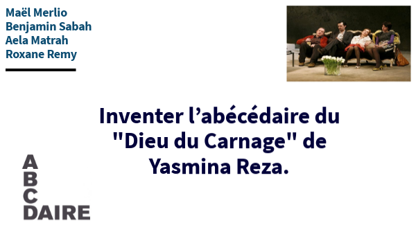 Inventer l’abécédaire du "Dieu du Carnage" de Yasmina Reza | Genially