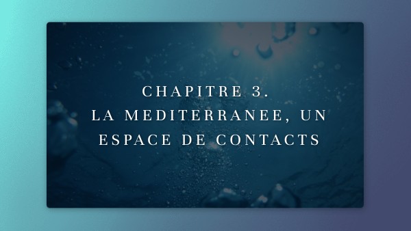5e - Chapitre 3. La Méditerranée, un espace de contacts | Genially