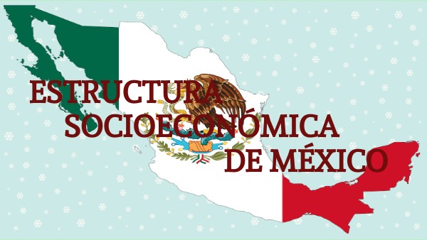 Estructura Socioeconómica De México Y Chiapas view.genially.com