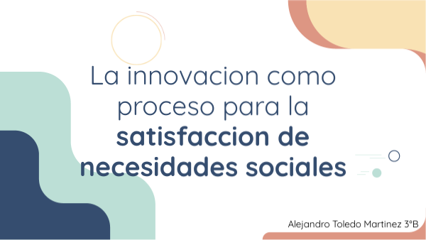 La innovación como proceso para la satisfacción de necesidades sociale