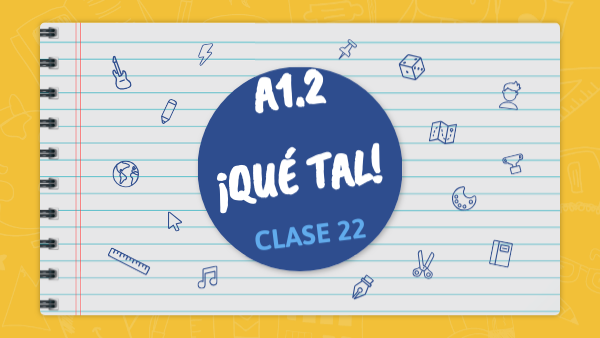 A1.2 CLASE 22 | Genially