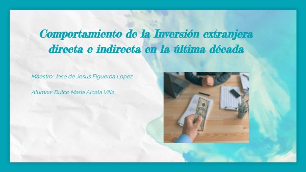 Comportamiento de la Inversión extranjera directa e indirecta en la úl ...