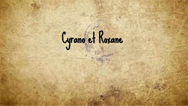 Observe Page De Garde Cyrano Que Signifie Comedie Heroique Cyrano et roxane | Genially