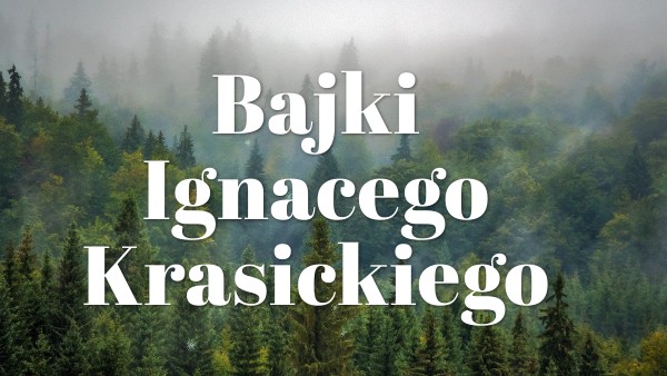 Bajki Krasickiego I Przypowieści Sprawdzian Klasa 6 view.genially.com