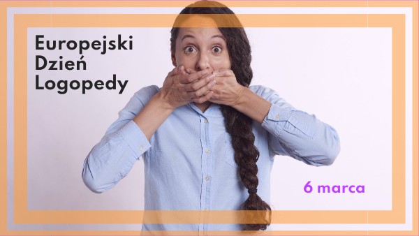 Europejski Dzień Logopedy | Genially