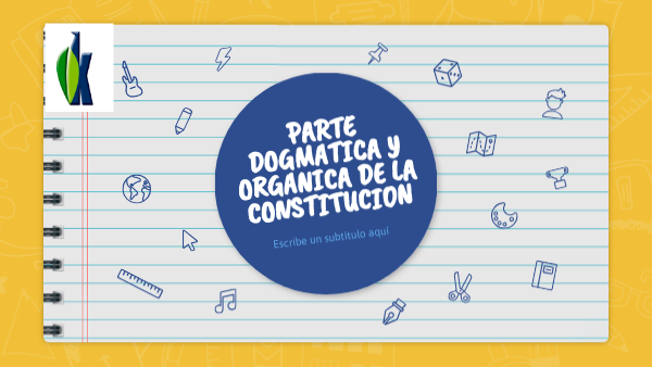 Parte Orgánica Y Dogmática De La Constitución view.genially.com