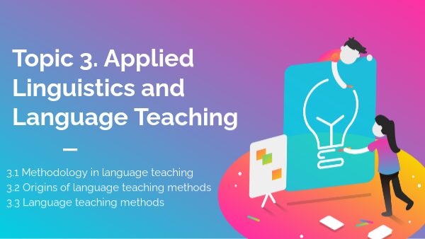 Topic 3. Applied Linguistics and Language Teaching
