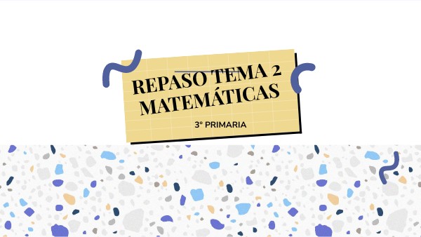 3º REPASO TEMA 2 MATEMÁTICAS | Genially
