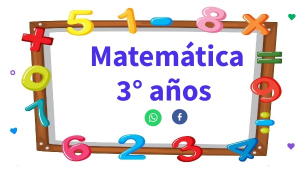 Matemática 3° A. 8 de julio clase 13 | Genially