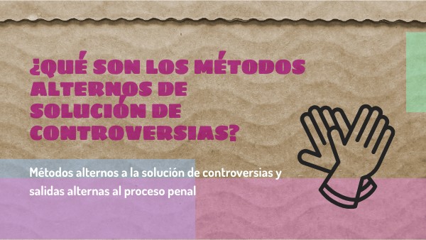 Métodos alternos de solución de controversias