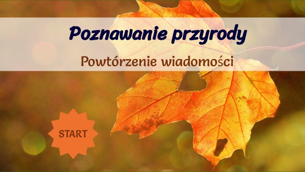 Poznawanie przyrody - powtórzenie wiadomości