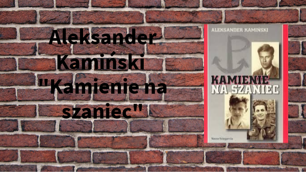 Opis Zośki Kamienie Na Szaniec Kamienie na szaniec