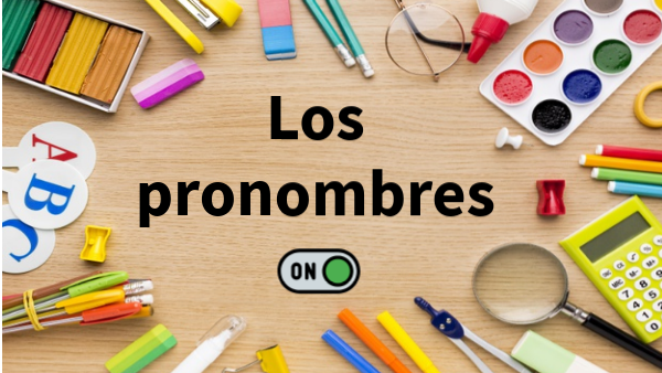 UD 5 PRONOMBRES 6º | Genially